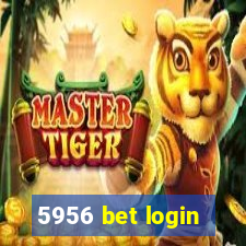 5956 bet login